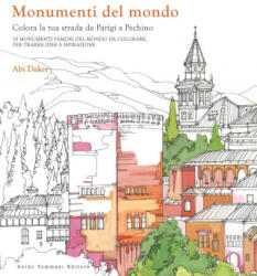 Monumenti del mondo. Colouring book antistress - Abi Daker (2017)