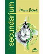 Secundarium - Mircea Badut (ISBN: 9786066683203)