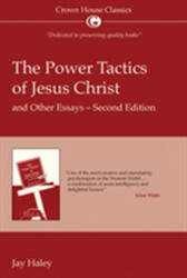 The Power Tactics of Jesus Christ and Other Essays (ISBN: 9781845900212)