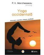 Yoga occidentala. Articulatii, respiratie, relaxare, meditatie - P. V. Marchesseau (ISBN: 9786069078648)