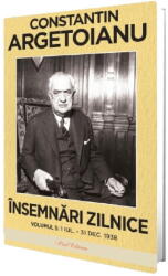 Insemnari zilnice, Volumul 5. 1 iulie - 31 decembrie 1938 - Constantin Argetoianu (ISBN: 9786306588091)