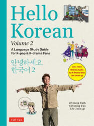 Hello Korean Volume 2: The Language Study Guide for K-Pop and K-Drama Fans with Online Audio Recordings by K-Drama Star Lee Joon-Gi! - Soyoung Yoo, Lee Joon-Gi (ISBN: 9780804856218)