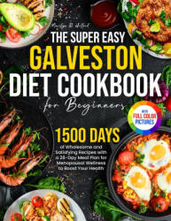 The Super Easy Galveston Diet Cookbook for Beginners (ISBN: 9781805383345)