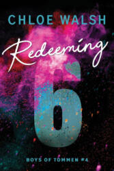 Boys of Tommen 4: Redeeming 6 - Chloe Walsh (ISBN: 9783985852062)