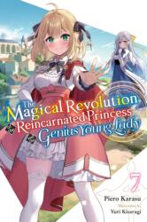 The Magical Revolution of the Reincarnated Princess and the Genius Young Lady, Vol. 7 (2024)