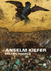 Anselm Kiefer: Fallen Angel - Anselm Kiefer, Arturo Galansino, Klaus Dermutz (2024)