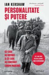 Personalitate si putere. Cei care au distrus si cei care au construit Europa moderna - Ian Kershaw (ISBN: 9786303198477)