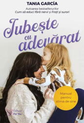 Iubeste cu adevarat - Tania García (ISBN: 9786066396400)