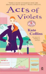 Acts of Violets - Kate Collins (2007)