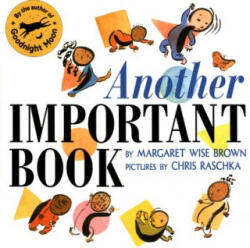 Another Important Book - Margery W. Brown, Chris Raschka (2007)