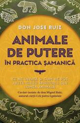 Animale de putere in practica samanica - don Jose Ruiz (ISBN: 9786306550746)
