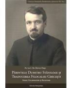 Parintele Dumitru Staniloae si traducerea Filocaliei grecesti. Surse, colaboratori si receptare - Razvan Persa (ISBN: 9786066074575)