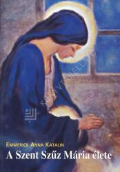 A Szent Szűz Mária élete (ISBN: 9789636121105)