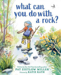What Can You Do with a Rock? - Pat Zietlow Miller, Katie Kath (ISBN: 9781728217635)