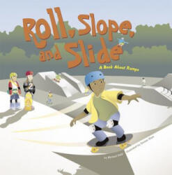Roll, Slope, and Slide - Michael Dahl, Denise Shea (ISBN: 9781404819092)