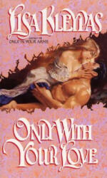 Only With Your Love - Lisa Kleypas (ISBN: 9780380761517)