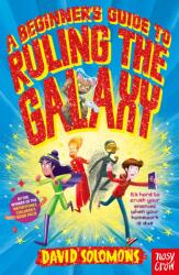 A Beginner's Guide to Ruling the Galaxy (ISBN: 9780857639936)