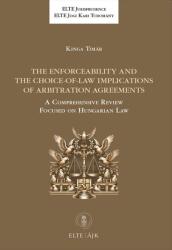 THE ENFORCEABILITY AND THE CHOICE-OF-LAW IMPLICATIONS OF ARBITRATION AGREEMENTS (ISBN: 9789632586199)