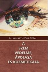 A szem védelme, ápolása és kozmetikája (2024)