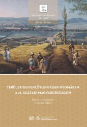 Területi egyenlőtlenségek nyomában a 18. századi Magyarországon (2024)