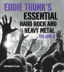 Eddie Trunk's Essential Hard Rock and Heavy Metal Volume 2 - Eddie Trunk (2013)