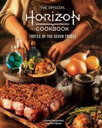 The Official Horizon Cookbook: Tastes of the Seven Tribes (ISBN: 9781803369907)
