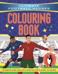 Ultimate Football Heroes Colouring Book (2024)