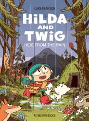 Hilda and Twig: Hide from the Rain (ISBN: 9781838741563)