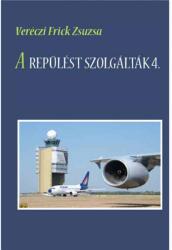 A repülést szolgálták 4 (ISBN: 9786150205540)