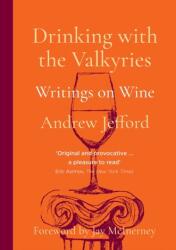Drinking with the Valkyries - Andrew Jefford (2024)