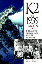 K2 the 1939 Tragedy - Andrew J. Kauffman, William Lowell Putnam (1993)