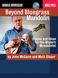 Beyond Bluegrass Mandolin - John McGann, Matt Glaser, Jonathan Feist (2011)