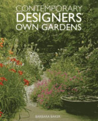 Contemporary Designers' Own Gardens - Barbara Baker (2013)