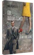 Eu, doua femei si niciun caine - Nic Popescu (ISBN: 9786306635108)