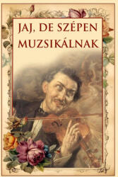 Jaj, de szépen muzsikálnak (ISBN: 9790902442565)