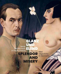 Glanz und Elend. Neue Sachlichkeit in Deutschland / Splendor and Misery. New Objectivity in Germany (ISBN: 9783753306605)