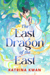 The Last Dragon of the East (ISBN: 9781668051238)