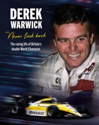 Derek Warwick: Never Look Back (ISBN: 9781910505908)