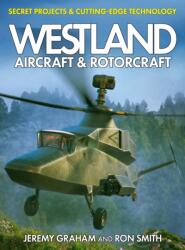 Westland Aircraft & Rotorcraft: Secret Projects & Cutting-Edge Technology (ISBN: 9781911658955)