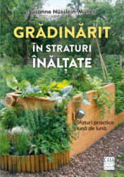 Gradinarit In Straturi Inaltate, Susanne Nusslein-Muller - Editura Casa (ISBN: 9786067873016)