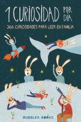 1 Curiosidad por día - 366 curiosidades del mundo para leer en familia: libro para ni? os y ni? as a partir de 6 a? os que quieren aprender cada día algo (ISBN: 9781915270108)