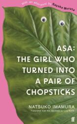 Asa: The Girl Who Turned into a Pair of Chopsticks (ISBN: 9780571384136)