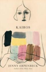 Jenny Erpenbeck - Kairos - Jenny Erpenbeck (ISBN: 9780811238533)