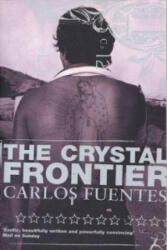 Crystal Frontier - Carlos Fuentes (ISBN: 9780747543947)