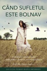 Cand sufletul este bolnav - prof. dr. Dmitri Avdeev (ISBN: 9789731369549)