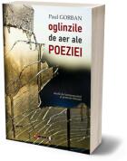 Oglinzile de aer ale poeziei. Studii de hermeneutica si portrete literare - Paul Gorban (ISBN: 9786064911803)