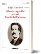 O istorie a opiniilor privind filosofia lui Eminescu, vol. 4 - Stefan Munteanu (ISBN: 9786064911773)