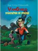 VanGhele, sparcuitor de strigoi - Ion Liviu Otanceala (ISBN: 9786064911643)