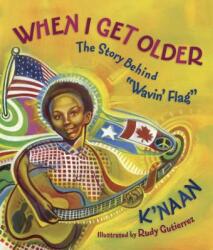 When I Get Older - K'Naan (ISBN: 9781770493025)