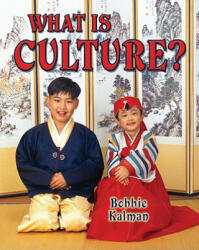 What is Culture? - Bobbie Kalman (ISBN: 9780778746508)